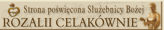 S.B. Rozalia Celakówna zaprasza...